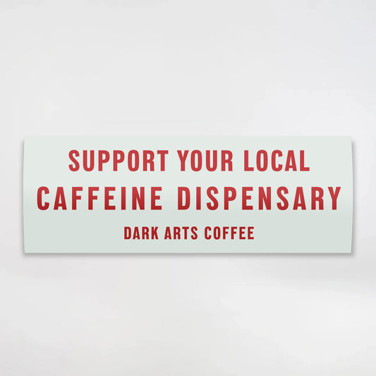 Caffeine Dispensary - Bumper Sticker